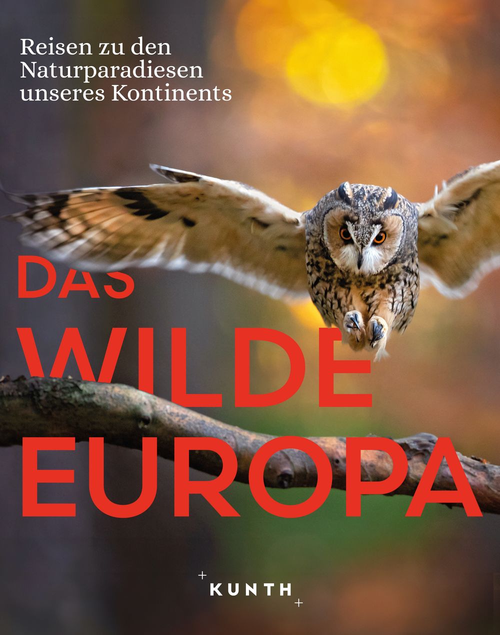 „Das wilde Europa: Reisen zu den Naturparadiesen unseres Kontinents“