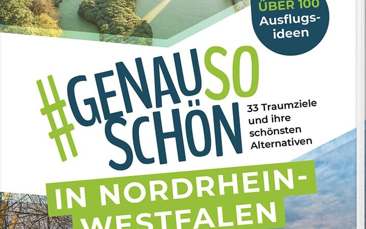 „#genausoschön in Nordrhein-Westfalen: 33 Traumziele und ihre schönsten Alternativen“