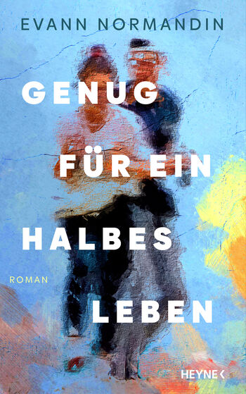 „Genug für ein halbes Leben“ von Evann Normandin