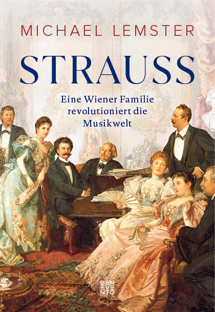 „Strauss: Eine Wiener Familie revolutioniert die Musikwelt“ von Michael Lemster
