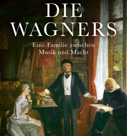 „Die Wagners: Eine Familie zwischen Musik und Macht“ von Michael Lemster
