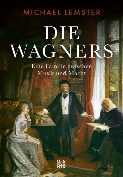 „Die Wagners: Eine Familie zwischen Musik und Macht“ von Michael Lemster
