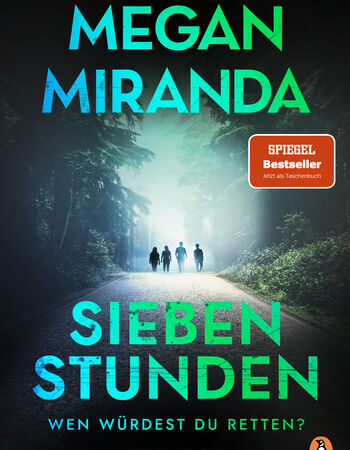 „SIEBEN STUNDEN. Wen würdest du retten?“ von Megan Miranda