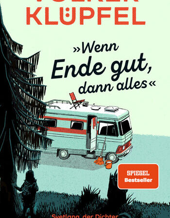 „Wenn Ende gut dann alles“ von Volker Klüpfel